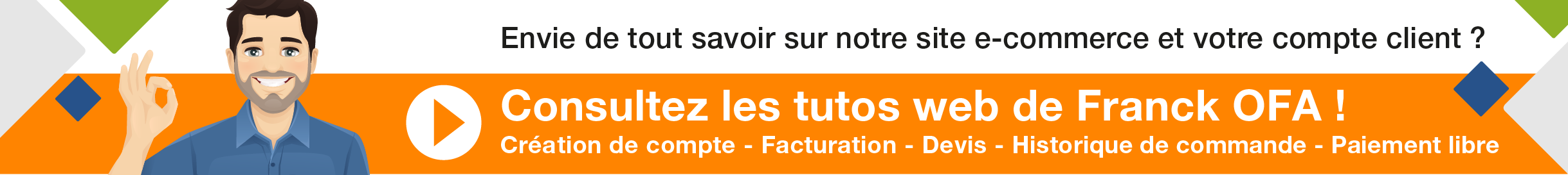 « Les tutos web de Franck OFA : Pour tout savoir sur notre site internet et votre compte client